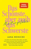 Muttergefühle - Das Schönste, aber auch das Schwerste (eBook, ePUB)