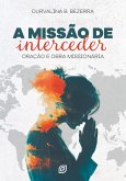 A missão de interceder - eBook (eBook, ePUB) A missão de interceder - eBook (eBook, ePUB)