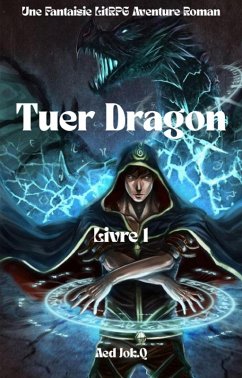 Cover Tuer Dragon:Une Fantaisie LitRPG Aventure Roman(Livre 1) (eBook, ePUB)