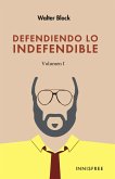 Defendiendo Lo Indefendible, Vol. I (eBook, PDF)