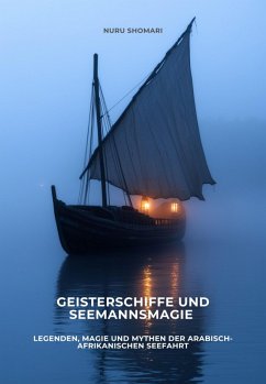 Geisterschiffe und Seemannsmagie (eBook, ePUB) - Shomari, Nuru