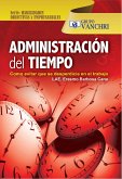 Administración Del Tiempo: Como Evitar Que Se Desperdicie En El Trabajo (eBook, PDF)