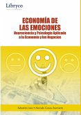 Economía De Las Emociones: Neurociencia Y Psicología Aplicada A La Economía (eBook, PDF) Economía De Las Emociones: Neurociencia Y Psicología Aplicada A La Economía (eBook, PDF)