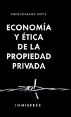 Economía Y Ética De La Propiedad Privada (eBook, PDF) Economía Y Ética De La Propiedad Privada (eBook, PDF)