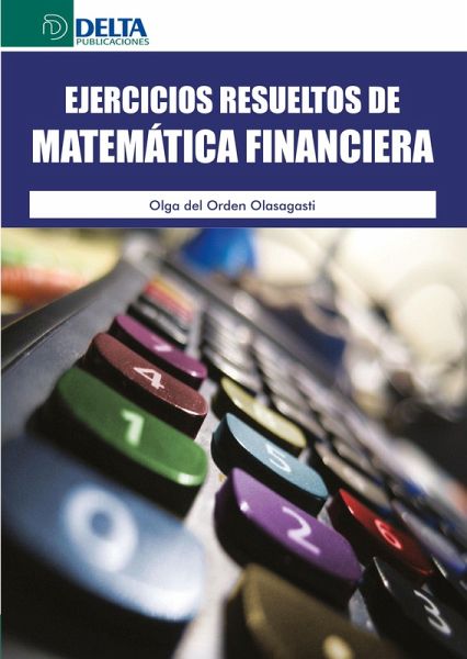Ejercicios Resueltos De Matemáticas Financieras (eBook, PDF)