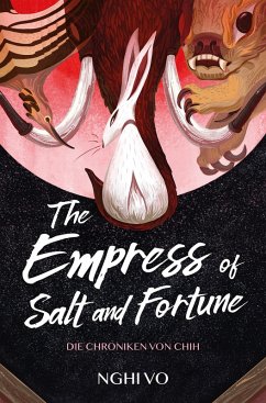 Cover The Empress of Salt and Fortune: (Die Chroniken von Chih) (eBook, ePUB)