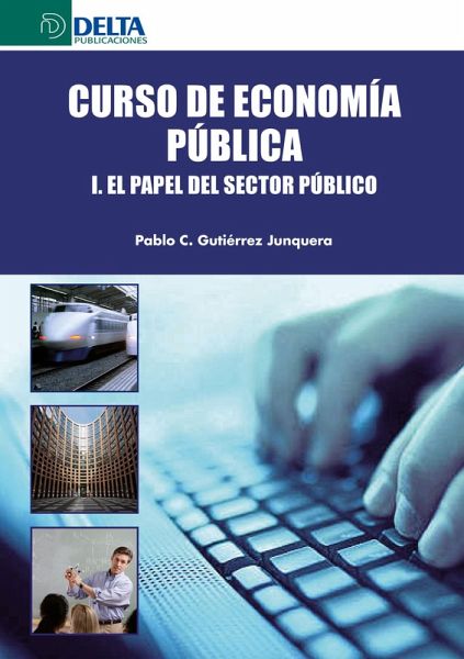 Curso De Economía Pública I: El Papel Del Sector Público (eBook, PDF) Curso De Economía Pública I: El Papel Del Sector Público (eBook, PDF)