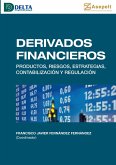 Derivados Financieros: Productos, Riesgos, Estrategias, Contabilización Y Regulación (eBook, PDF) Derivados Financieros: Productos, Riesgos, Estrategias, Contabilización Y Regulación (eBook, PDF)