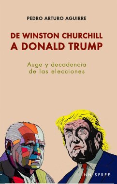 Cover De Winston Churchill A Donal Trump: Auge Y Decadencia De Las Elecciones (eBook, PDF)