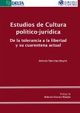 Estudios De Cultura Político-Jurídica: De La Tolerancia A La Libertad Y Su Cuarentena Actual (eBook, PDF)