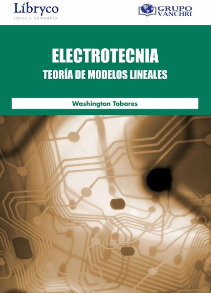 Electrotecnia: Teoría De Modelos Lineales (eBook, PDF)