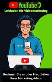 YouTube - Leitfaden für Videomarketing (eBook, ePUB) YouTube - Leitfaden für Videomarketing (eBook, ePUB)