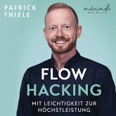 Flowhacking - mit Leichtigkeit zur Höchstleistung (MP3-Download) Flowhacking - mit Leichtigkeit zur Höchstleistung (MP3-Download)