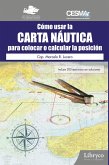 Cómo Usar La Carta Náutica Para Colocar O Calcular La Posición (eBook, PDF)