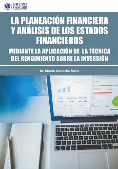 Cover La Planeación Financiera Y El Análisis De Los Estados Financieros: Mediante La Aplicación De La Técnica Del Rendimiento Sobre La Inversión (eBook, PDF)