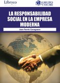 La Responsabilidad Social En La Empresa Moderna (eBook, PDF) La Responsabilidad Social En La Empresa Moderna (eBook, PDF)