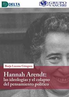 Cover Hannah Arendt; Las Ideologías Y El Colapso Del Pensamiento Político (eBook, PDF)