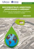 Biocombustibles Argentinos: ¿Oportunidad O Amenaza?. La Exportación De Biocombustibles Y Sus Implicancias (eBook, PDF) Biocombustibles Argentinos: ¿Oportunidad O Amenaza?. La Exportación De Biocombustibles Y Sus Implicancias (eBook, PDF)