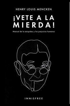 Cover ¡Vete A La Mierda!: Manual De La Estupidez Y Los Prejuicios Humanos (eBook, PDF)