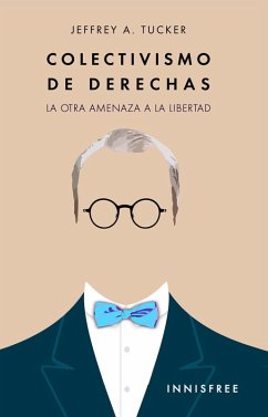 Cover Colectivismo De Derechas: La Otra Amenaza A La Libertad (eBook, PDF)