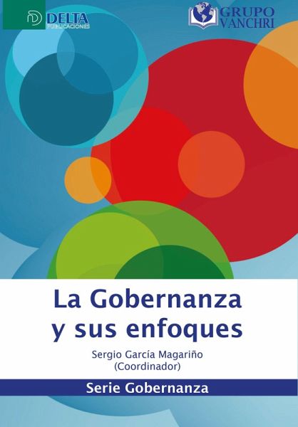La Gobernanza Y Sus Enfoques (eBook, PDF) La Gobernanza Y Sus Enfoques (eBook, PDF)