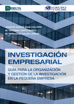 Cover Investigación Empresarial: Guía Para La Organización Y Gestión De La Investigación En La Pequeña Empresa (eBook, PDF)