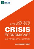 ¿Qué Hemos Aprendido De Las Crisis Económicas?: Una Perspectiva Histórica (eBook, PDF)