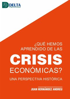 Cover ¿Qué Hemos Aprendido De Las Crisis Económicas?: Una Perspectiva Histórica (eBook, PDF)