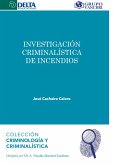 Investigación Criminalística De Incendios (eBook, PDF)