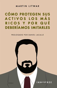 Cover Cómo Protegen Sus Activos Los Más Ricos Y Por Qué Deberíamos Imitarles (eBook, PDF)