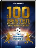 Die 100 besten deutschen Fußballer und Fußballerinnen (Restauflage) Die 100 besten deutschen Fußballer und Fußballerinnen (Restauflage)