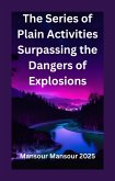The Series of Plain Activities Surpassing the Dangers of Explosions (eBook, ePUB)