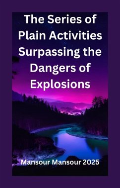 The Series of Plain Activities Surpassing the Dangers of Explosions (eBook, ePUB) - Mansour, Mansour