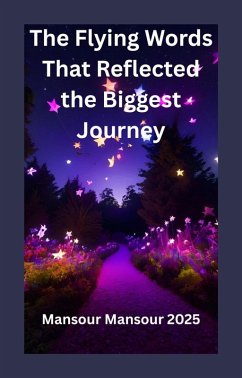 The Flying Words That Reflected the Biggest Journey (eBook, ePUB) Cover The Flying Words That Reflected the Biggest Journey (eBook, ePUB)