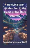 Reviving the Hidden Fun in the Heart of the Dark Journey (eBook, ePUB) Reviving the Hidden Fun in the Heart of the Dark Journey (eBook, ePUB)