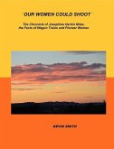 OUR WOMEN COULD SHOOT (eBook, ePUB) OUR WOMEN COULD SHOOT (eBook, ePUB)