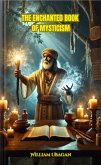 The Enchanted Book of Mysticism (eBook, ePUB) The Enchanted Book of Mysticism (eBook, ePUB)