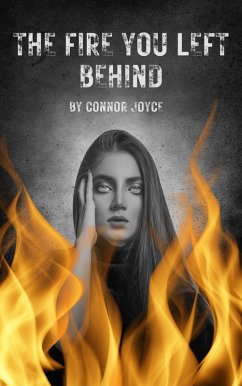 Cover The Fire You Left Behind (eBook, ePUB)