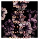 Sag mir, wen du hörst. Sag mir, wen du siehst. Sag mir, wer du bist. (MP3-Download) Sag mir, wen du hörst. Sag mir, wen du siehst. Sag mir, wer du bist. (MP3-Download)