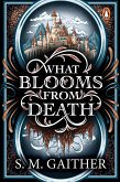 What Blooms From Death (eBook, ePUB)