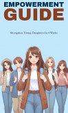 Empowerment guide : strengthen your daughters (eBook, ePUB) Empowerment guide : strengthen your daughters (eBook, ePUB)