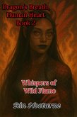 Whispers of Wild Flame (Dragon's Breath, Human Heart, #2) (eBook, ePUB) Whispers of Wild Flame (Dragon's Breath, Human Heart, #2) (eBook, ePUB)