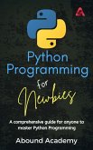 Python Programming for Newbies (eBook, ePUB) Python Programming for Newbies (eBook, ePUB)