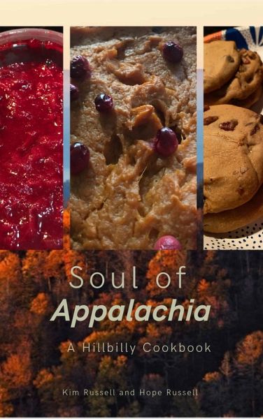 Soul of Appalachia A Hillbilly Cookbook (eBook, ePUB)