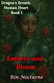Embers and Bloom (Dragon's Breath, Human Heart, #1) (eBook, ePUB) Embers and Bloom (Dragon's Breath, Human Heart, #1) (eBook, ePUB)