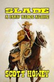 Slade - A Man Rides Alone (eBook, ePUB) Slade - A Man Rides Alone (eBook, ePUB)