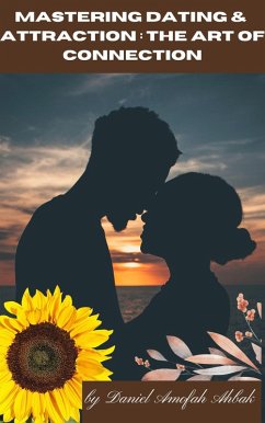 Cover Mastering Dating & Attraction: The Art of Connection (eBook, ePUB)