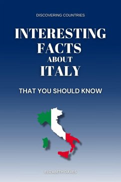 Cover Interesting Facts About Italy That You Should Know (Discovering Countries) (eBook, ePUB)