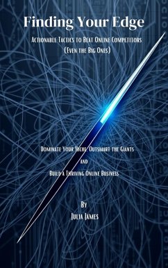 Cover Finding Your Edge: Actionable Tactics to Beat Online Competitors (Even the Big Ones) (eBook, ePUB)