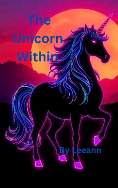 The Unicorn Within (eBook, ePUB) - Leeann